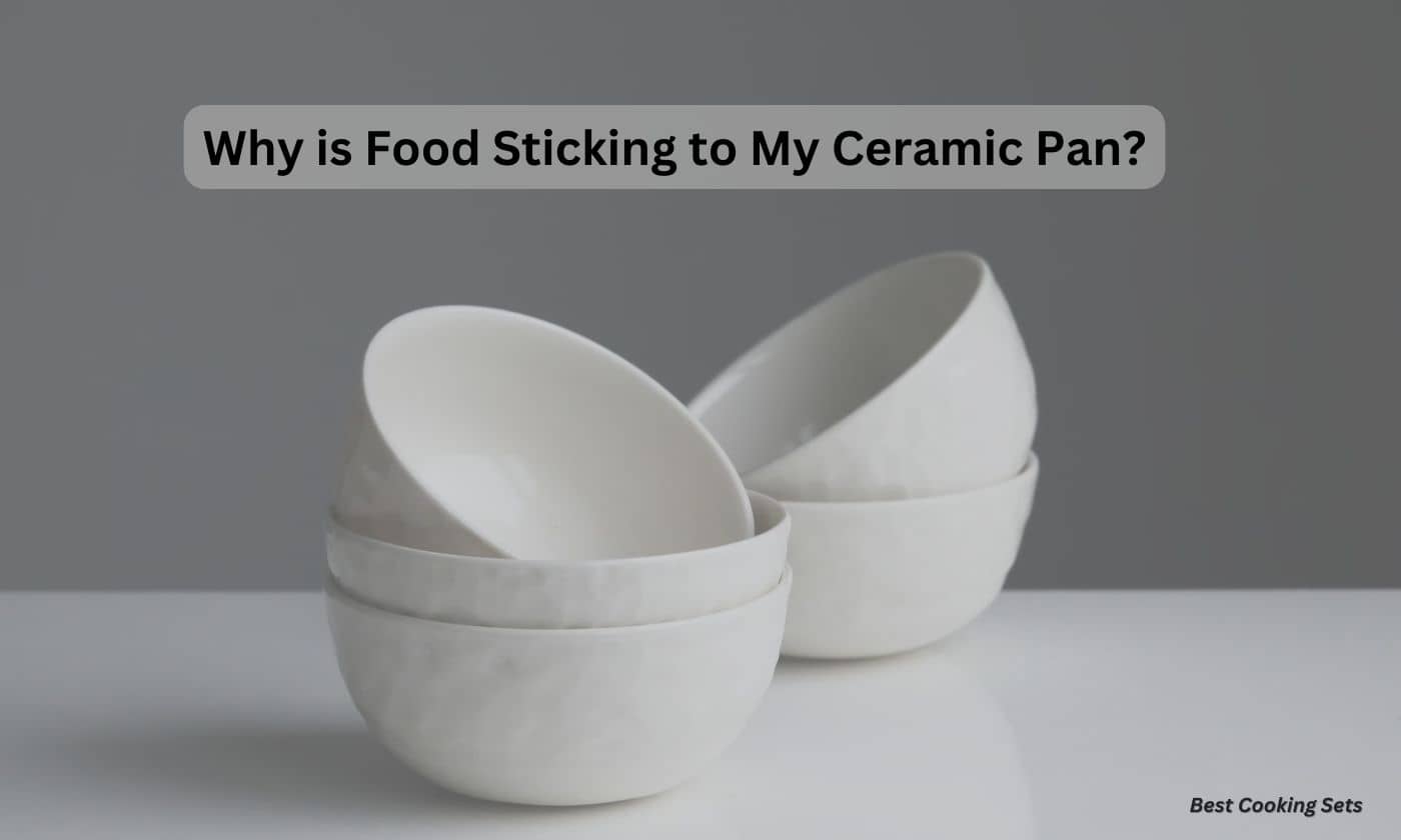 Why is food sticking to my ceramic pan?